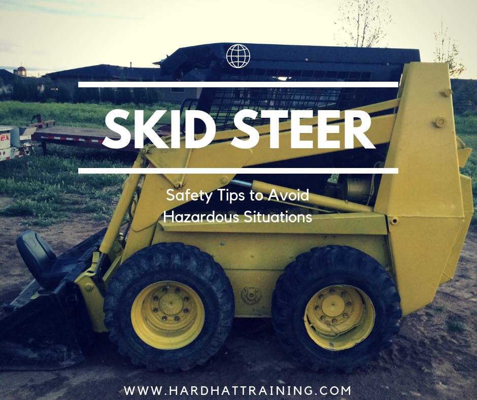 Skid Steer Safety Tips to Avoid Hazardous Situations